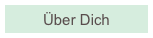Über Dich